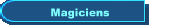  Magiciens