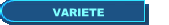 VARIETE
