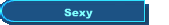 Sexy