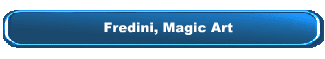 Fredini, Magic Art