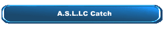 A.S.L.LC Catch