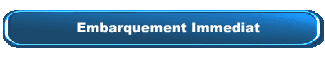 Embarquement Immediat