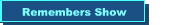 Remembers Show